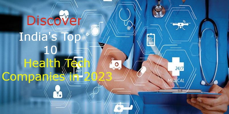 Top 10 Healthcare Software Companies in India (2023)
