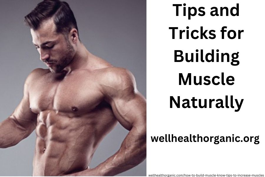 Tips and Tricks for Building Muscle Naturally